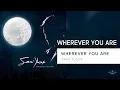 Download Lagu Sami Yusuf - Wherever You Are (Lyric Video) #worldmusic