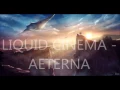 Liquid Cinema - Aeterna