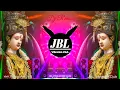Lagu Mori Maiya Ke Chunar Udi Jaye Dj Remix || मोरी मईया की चुनर उड़ी जाए Dj Song JBL Vibration Club Mix