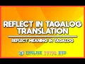 REFLECT IN TAGALOG TRANSLATION What is Reflect in Tagalog Meaning of Reflect in Tagalog