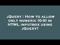 jQuery How to allow only numeric 0-9 in HTML inputbox using jQuery