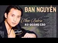 Download Lagu Liên Khúc TÚY CA - Nhạc Bolero ĐAN NGUYÊN Không Quảng Cáo Cực Sầu Về Đêm Ai Nghe Cũng Khóc