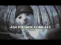 Download Lagu DJ ADA POKEMON AKIMILAKU X AISYAH SUKA MAIMUNA [ STYLE SOPAN ]