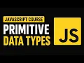 Learn primitive data types in JavaScript in 4 minutes JavaScript Course