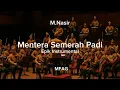 Lagu M.Nasir | Mentera Semerah Padi | Orkestra Melayu Instrumental 