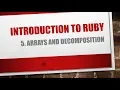 Introduction to Ruby 5 Arrays Loops and Decomposition