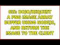 GIS a png image array buffer using NodeJS and return the image to the client