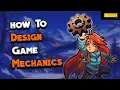 How to Design Game Mechanics Beginner to Pro Part 1