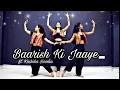Download Lagu Baarish Ki Jaaye| Kashika Sisodia Choreography