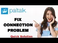 How To Fix And Solve Connection Problem On Paltalk App Easy Fix