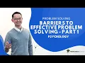 Barriers to Effective Problem Solving - Part 1