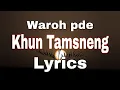Waroh pde - Khun Tamsneng (Lyrics)