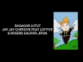 BAGAGAR LUTUT - JAY JAY CHRYSTIE FEAT LOYTIVE AND ROGERS SALIPAR JIPUN