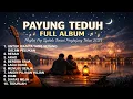 Lagu PAYUNG TEDUH FULL ALBUM — Temani Penghujung Tahun 2025 | Kumpulan Lagu Pop Menenangkan