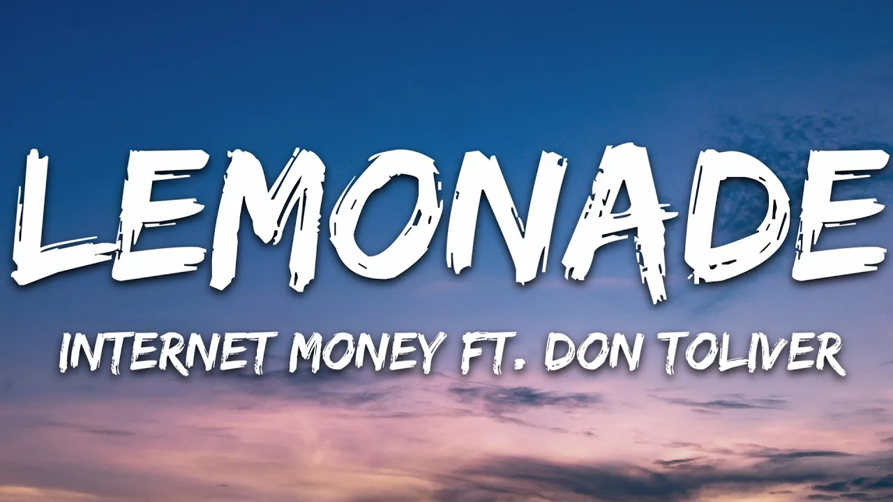 Internet Money - Lemonade (Lyrics) ft. Don Toliver, Gunna & NAV