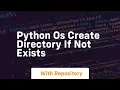 python os create directory if not exists