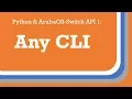 Python and AOS-Switch API 1 Any CLI