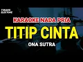 Download Lagu TITIP CINTA - KARAOKE NADA PRIA [ ONA SUTRA ]