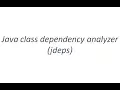 Java class dependency analyzer jdeps