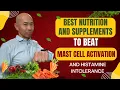 Best Supplements Nutrition for Beating Mast Cell Activation Histamine Intolerance Dr Peter Kan
