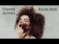 Ainda Bem - Vanessa da Mata