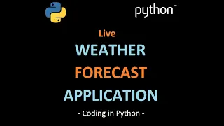 Create a live Weather Forecast Application in Python using Tkinter GUI