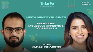 Histamine Explained - The Hidden Molecule Affecting Your Health | Samantha | Alkesh Sharotri