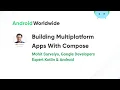 Building Multiplatform Apps with Compose with Mohit Sarveiya