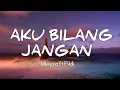 Download Lagu AKU BILANG JANGAN - Mikkyzia Ft F4dli (Lyrics)