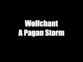 Wolfchant - A Pagan Storm [Lyrics on screen]