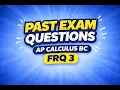 AP Calculus BC Past FRQ Explained