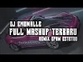 DJ ENOWALLE FULL MASHUP TERBARU