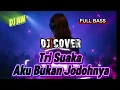 Download Lagu DJ Remix Tri Suaka – Aku Bukan Jodohnya | Cover Remix Terbaru 2025