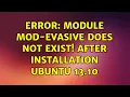 Ubuntu ERROR Module mod-evasive does not exist After installation Ubuntu 13 10