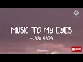 Music To My Eyes - Lady Gaga (Audio)
