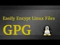 Easily Files With GNU Privacy Guard GPG