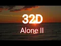 Download Lagu Alan walker,Ava max- Alone II | 32D Audio |Better than 8d,9d and 16d Audio