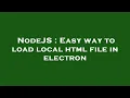 NodeJS Easy way to load local html file in electron
