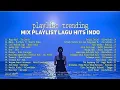Download Lagu PlayList Trending 🖤 🎧 || Lagu Viral Pop Indonesia 2025 - Cover fuell Album