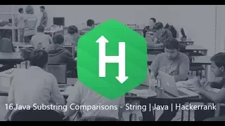 16 Java Substring Comparisons - String Java Hackerrank