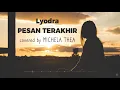 Download Lagu MICHELA THEA | LYODRA - PESAN TERAKHIR ( Video Lyric )