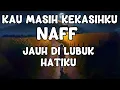 Naff - Kau Masih Kekasihku (Lyrics)