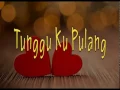 Tunggu Ku Pulang-Obbie Mesakh