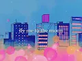 The Macarons Project - Fly Me To The Moon (lyrics video)