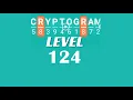 Cryptogram Level 124 Answers Go Answer