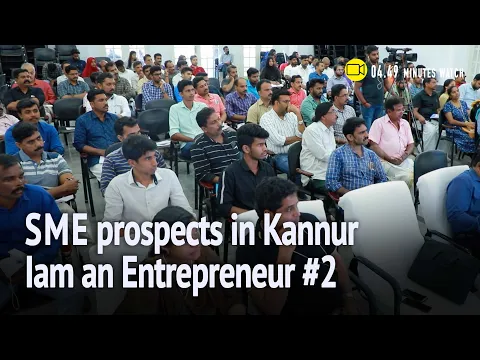 I Am An Entrepreneur at Kannur met with discussions on SME prospects