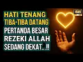 Download Lagu MENAKJUBKAN ‼️ Tanda Hati Tenang Jadi Isyarat Besar Rezeki Segera Datang dari Allah SWT