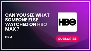 Can you see what someone else watched on HBO max