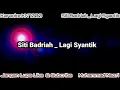 Download Lagu SITI BADRIAH _ LAGI SYANTIK MIX KARAOKE KN7000