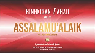 ASSALAMU'ALAIK - UST. ABDUL GHOFUR | BINGKISAN 1 ABAD